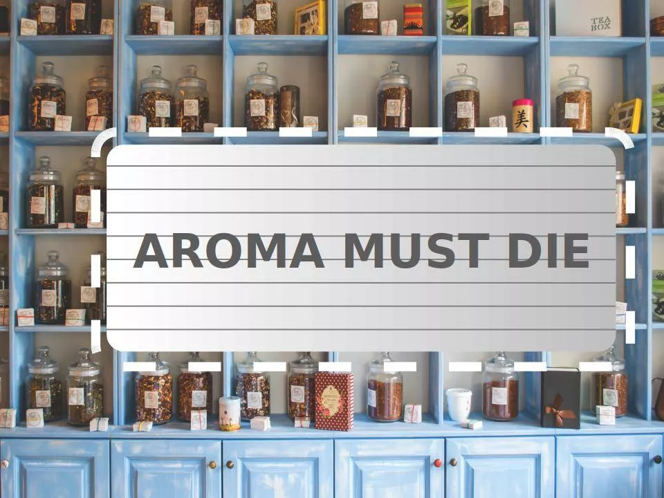 Teefilme: Aroma must die