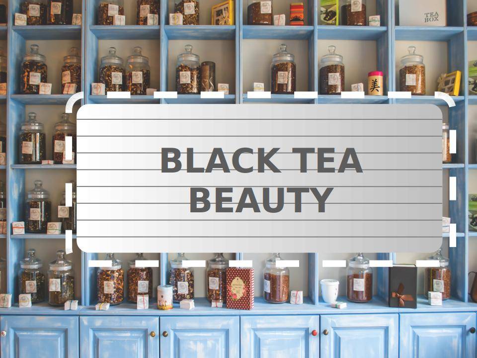 Teefilme: Black Tea Beauty