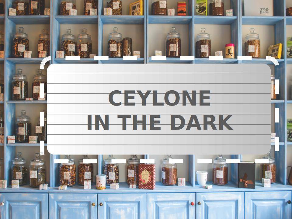 Teefilme: Ceylone in the dark