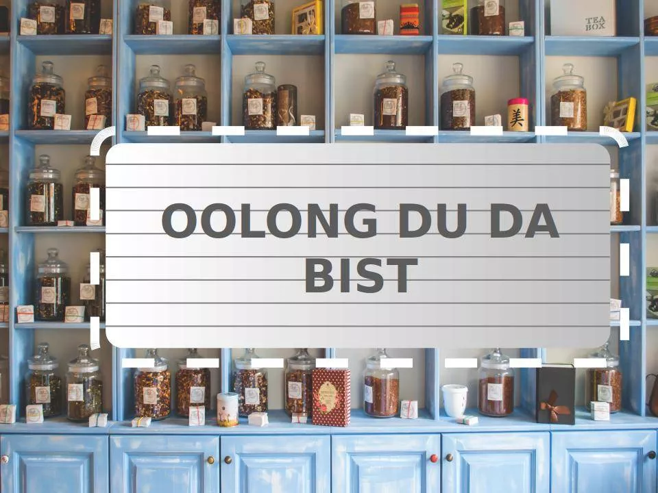 Teefilme: Oolong du da bist